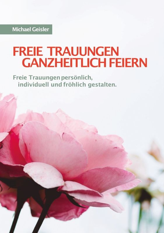 Buchcover: Freie Trauungen – ganzheitlich feiern (Michael Geisler)